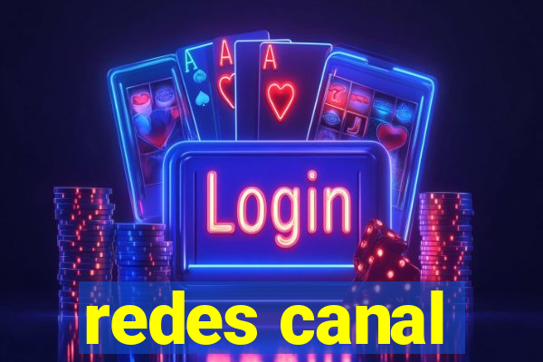 redes canal